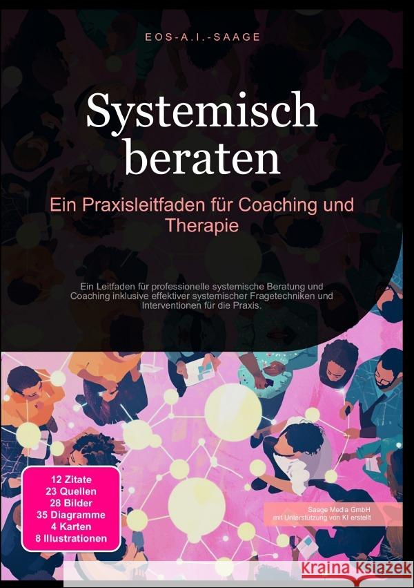 Systemisch beraten: Ein Praxisleitfaden für Coaching und Therapie A. I. Saage, D. Eos 9783819780424 epubli - książka