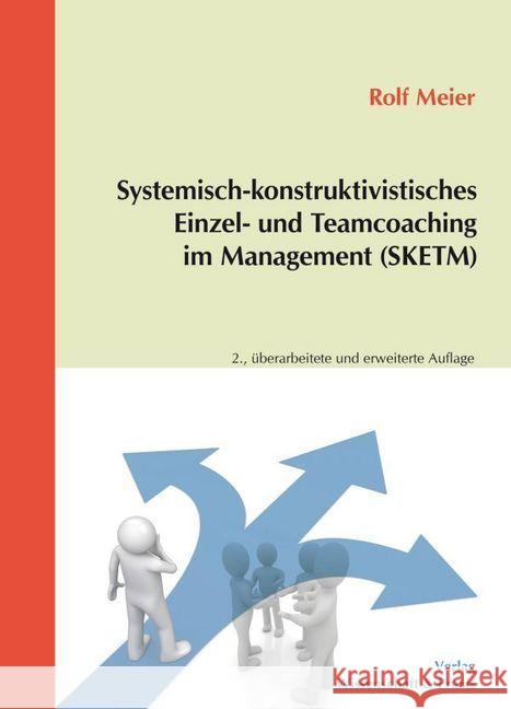 Systemisch-Konstruktivistisches Einzel- Und Teamcoaching Im Management (Sketm) Meier, Rolf 9783896737496 Wissenschaft & Praxis - książka