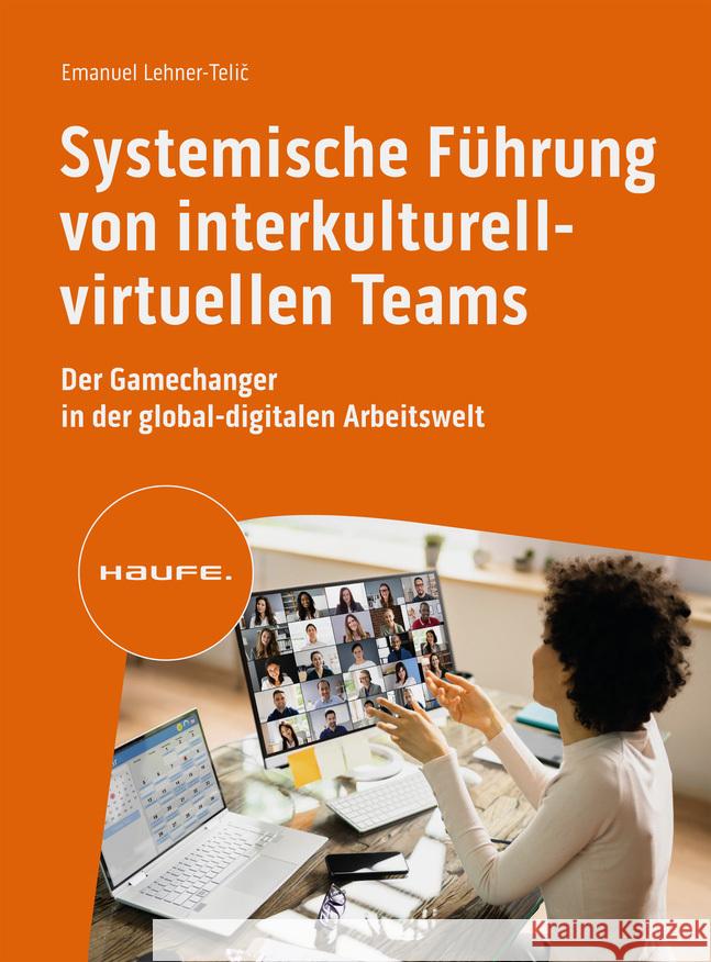 Systemische Führung von interkulturell-virtuellen Teams Lehner-Telic, Emanuel 9783648174456 Haufe - książka