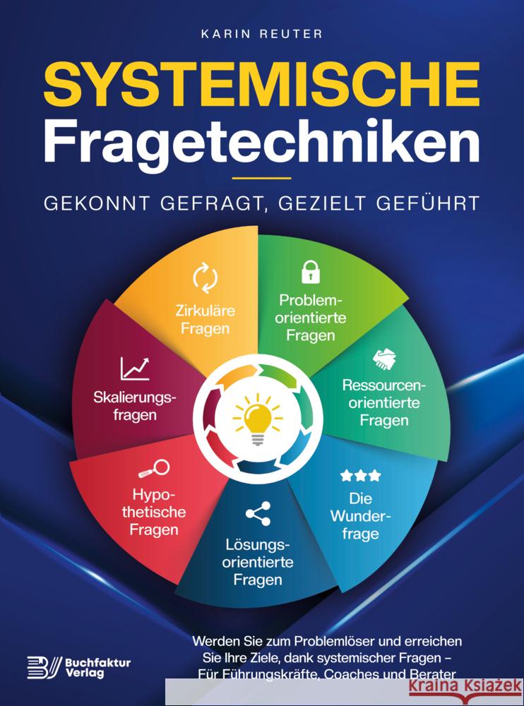 Systemische Fragetechniken - Gekonnt gefragt, gezielt geführt! Karin Reuter 9789403713977 Bookmundo - książka
