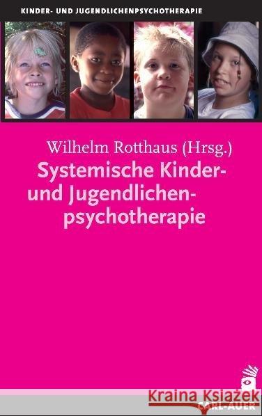 Systemische Kinder- und Jugendlichenpsychotherapie Rotthaus, Wilhelm   9783896705266 Carl-Auer-Systeme - książka