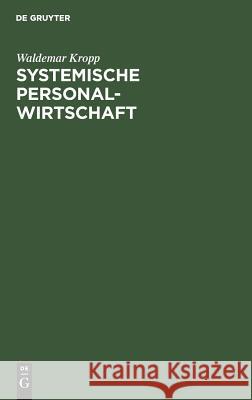 Systemische Personalwirtschaft Waldemar Kropp 9783486257021 Walter de Gruyter - książka