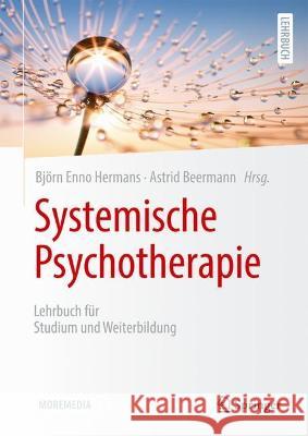 Systemische Psychotherapie: Lehrbuch Für Studium Und Weiterbildung Hermans, Björn Enno 9783662647271 Springer - książka