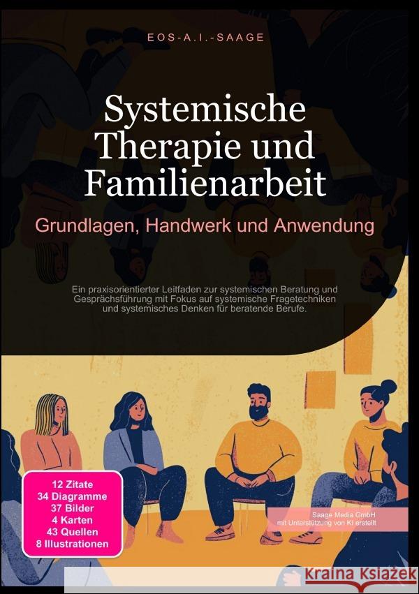 Systemische Therapie und Familienarbeit: Grundlagen, Handwerk und Anwendung A. I. Saage, D. Eos 9783819774737 epubli - książka