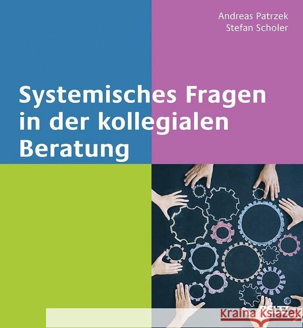Systemisches Fragen in der kollegialen Beratung Patrzek, Andreas; Scholer, Stefan 9783407366610 Beltz - książka