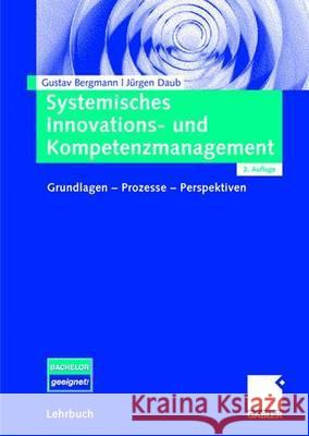 Systemisches Innovations- Und Kompetenzmanagement: Grundlagen - Prozesse - Perspektiven Bergmann, Gustav 9783834910592 Gabler - książka