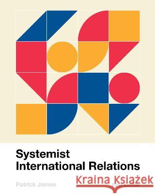 Systemist International Relations Patrick James 9781793547224 Cognella, Inc - książka