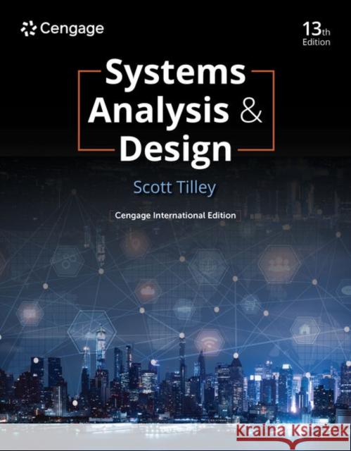 Systems Analysis and Design, Cengage International Edition Scott (Florida Institute of Technology) Tilley 9798214405919 Cengage Learning, Inc - książka