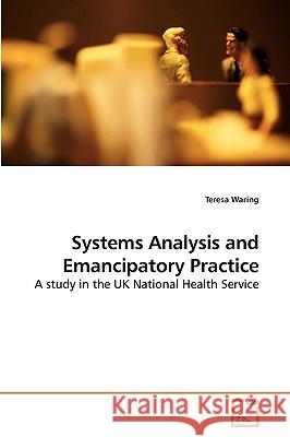 Systems Analysis and Emancipatory Practice Teresa Waring 9783639219357 VDM Verlag - książka