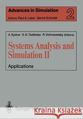 Systems Analysis and Simulation II: Applications Proceedings of the International Symposium Held in Berlin, September 12-16, 1988 Sydow, Achim 9780387970936 Springer - książka