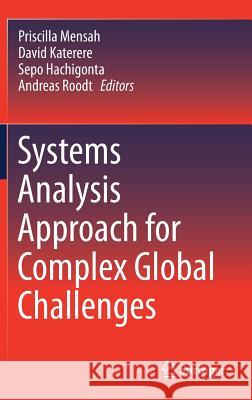 Systems Analysis Approach for Complex Global Challenges Priscilla Mensah David Katerere Sepo Hachigonta 9783319714851 Springer - książka