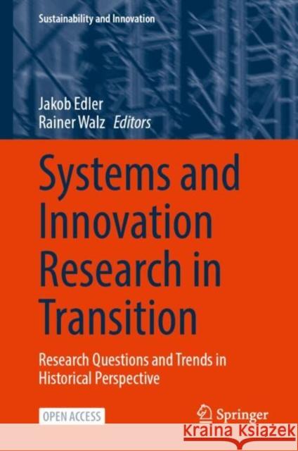Systems and Innovation Research in Transition: Research Questions and Trends in Historical Perspective Jakob Edler Rainer Walz 9783031660993 Springer - książka