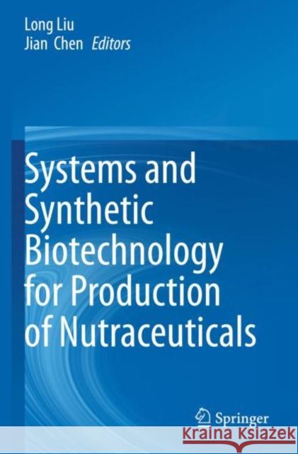 Systems and Synthetic Biotechnology for Production of Nutraceuticals Long Liu Jian Chen 9789811504488 Springer - książka