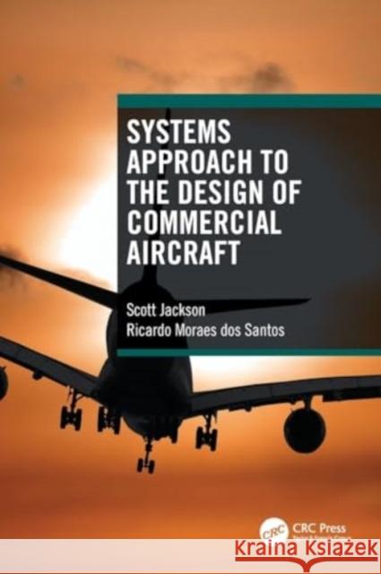 Systems Approach to the Design of Commercial Aircraft Scott Jackson Ricardo Morae 9780367514198 CRC Press - książka