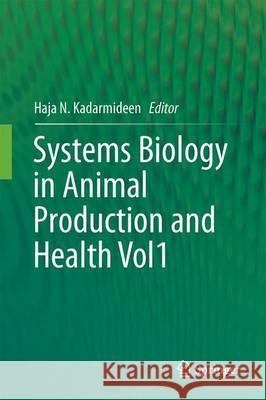 Systems Biology in Animal Production and Health, Vol. 1 Haja N. Kadarmideen 9783319433332 Springer - książka