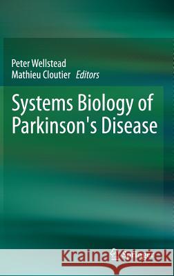 Systems Biology of Parkinson's Disease Peter Wellstead Mathieu Cloutier 9781461434108 Springer - książka