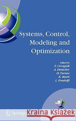 Systems, Control, Modeling and Optimization: Proceedings of the 22nd IFIP TC7 Conference Held from July 18-22, 2005, in Turin, Italy Ceragioli, F. 9780387338811 Springer - książka