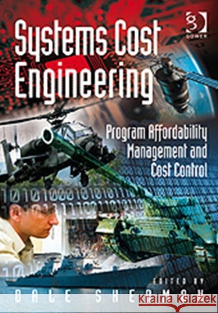 Systems Cost Engineering: Program Affordability Management and Cost Control Shermon, Dale 9780566088612 GOWER PUBLISHING LTD - książka