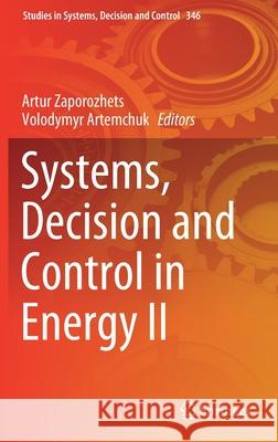 Systems, Decision and Control in Energy II Artur Zaporozhets Volodymyr O. Artemchuk 9783030691882 Springer - książka