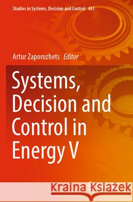 Systems, Decision and Control in Energy V  9783031350900 Springer Nature Switzerland - książka