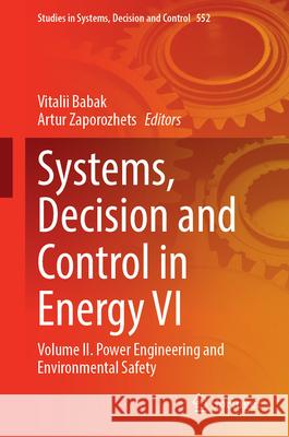 Systems, Decision and Control in Energy VI: Volume II: Power Engineering and Environmental Safety Vitalii Babak Artur Zaporozhets 9783031670909 Springer - książka