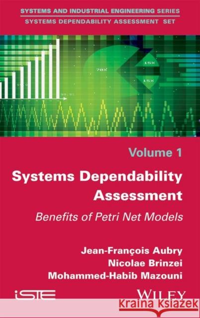 Systems Dependability Assessment: Benefits of Petri Net Models Jean-Fran Ois Aubry Nicolae Brinzei Mohammed-Habib Mazouni 9781848219915 Wiley-Iste - książka