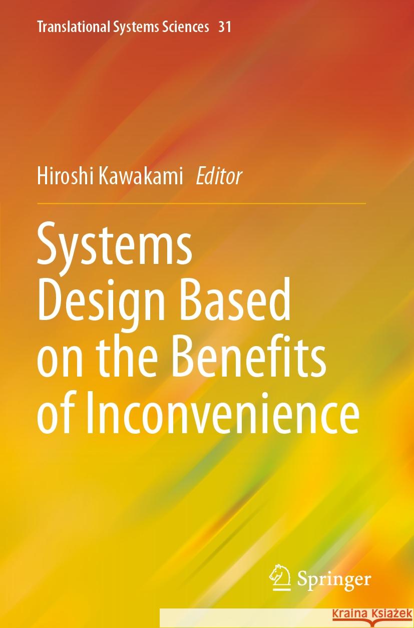 Systems Design Based on the Benefits of Inconvenience Hiroshi Kawakami 9789811995903 Springer - książka