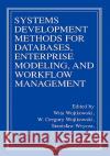 Systems Development Methods for Databases, Enterprise Modeling, and Workflow Management Stanislaw Wrycza Wita Wojtkowski W. Gregory Wojtkowski 9780306462993 Kluwer Academic/Plenum Publishers