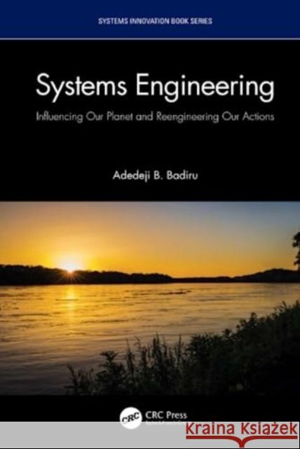 Systems Engineering Adedeji B. (Air Force Institute of Technology, Dayton, Ohio, USA) Badiru 9781032245102 Taylor & Francis Ltd - książka