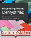 Systems Engineering Demystified: A practitioner's handbook for developing complex systems using a model-based approach Jon Holt 9781838985806 Packt Publishing