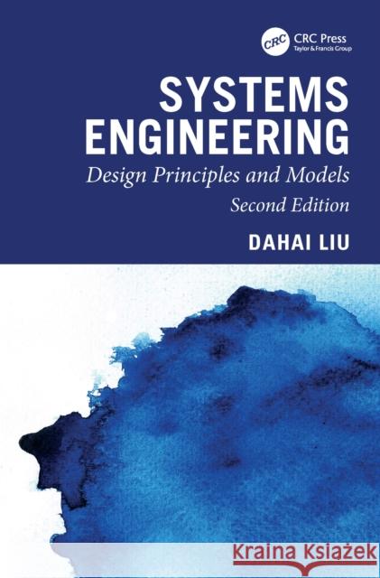 Systems Engineering: Design Principles and Models, Second Edition Dahai Liu 9781032524238 CRC Press - książka