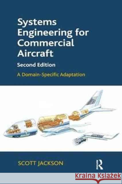 Systems Engineering for Commercial Aircraft: A Domain-Specific Adaptation Scott Jackson 9781138045293 Routledge - książka