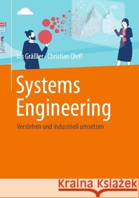 Systems Engineering: Verstehen und industriell umsetzen Iris Gr??ler Christian Oleff 9783662645161 Springer Vieweg - książka