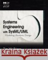 Systems Engineering with SysML/UML: Modeling, Analysis, Design Weilkiens, Tim 9780123742742 Morgan Kaufmann Publishers