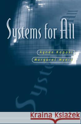 Systems for All Agnes Kaposi Margaret Myers 9781860942754 World Scientific Publishing Company - książka