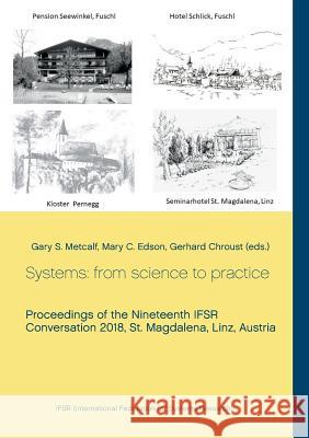 Systems: from science to practice: Proceedings of the Nineteenth IFSR Conversation 2018, St. Magdalena, Linz, Austria Chroust, Gerhard 9783748126454 Books on Demand - książka