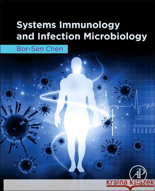 Systems Immunology and Infection Microbiology Bor-Sen Chen 9780128169834 Academic Press - książka