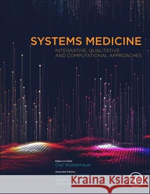 Systems Medicine: Integrative, Qualitative and Computational Approaches Olaf Wolkenhauer 9780128160770 Academic Press - książka