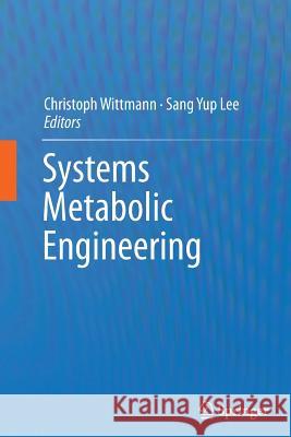 Systems Metabolic Engineering Christoph Wittmann Sang Yup Lee 9789401783194 Springer - książka