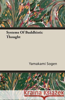 Systems of Buddhistic Thought Sogen, Yamakami 9781406773064 Miller Press - książka