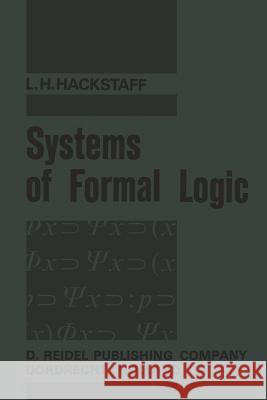Systems of Formal Logic L. H. Hackstaff 9789401035491 Springer - książka