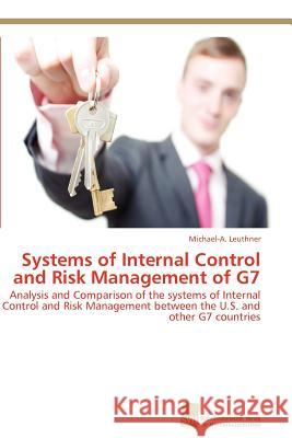 Systems of Internal Control and Risk Management of G7 Michael-A Leuthner 9783838128870 S Dwestdeutscher Verlag F R Hochschulschrifte - książka