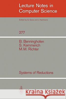 Systems of Reductions Benjamin Benninghofen Susanne Kemmerich Michael M. Richter 9783540185987 Springer - książka