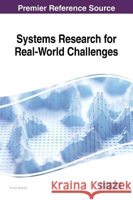 Systems Research for Real-World Challenges Frank Stowell 9781522559962 Information Science Reference - książka