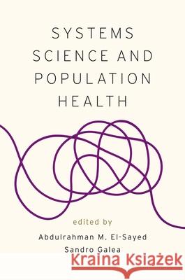 Systems Science and Population Health Abdulrahman M. El-Sayed Sandro Galea 9780190492397 Oxford University Press, USA - książka