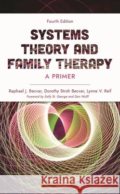 Systems Theory and Family Therapy: A Primer Lynne Reif 9781538185667 Rowman & Littlefield - książka