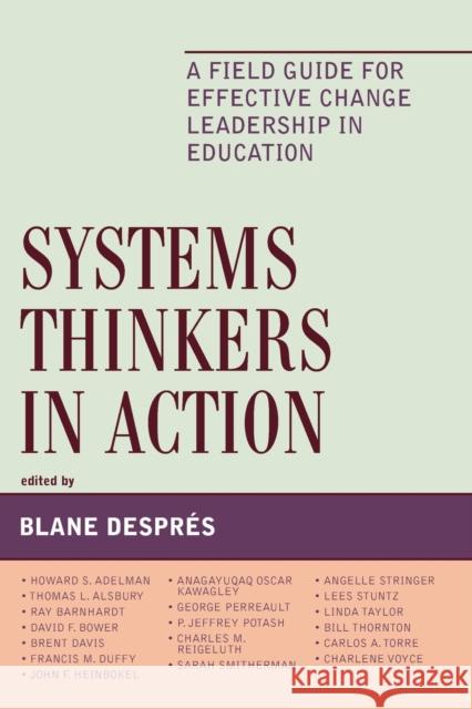 Systems Thinkers in Action: A Field Guide for Effective Change Leadership in Education Després, Blane 9781578866601 Rowman & Littlefield Education - książka
