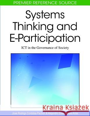 Systems Thinking and E-Participation: ICT in the Governance of Society Cordoba-Pachon, Jose Rodrigo 9781605668604 Information Science Publishing - książka