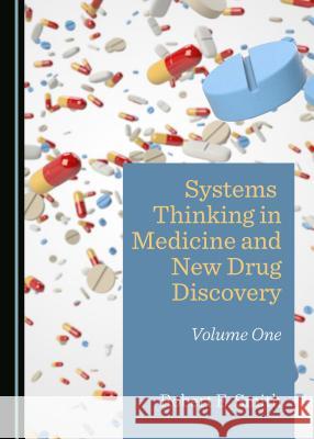 Systems Thinking in Medicine and New Drug Discovery: Volume One Robert E. Smith 9781527506091 Cambridge Scholars Publishing - książka