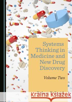 Systems Thinking in Medicine and New Drug Discovery: Volume Two Robert E. Smith 9781527506121 Cambridge Scholars Publishing - książka